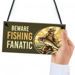 Beware Fishing Finatic Hanging Sign Funny Fishing Sign Gift