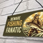 Beware Fishing Finatic Hanging Sign Funny Fishing Sign Gift