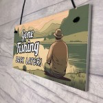 Gone Fishing Hanging Plaque Novelty Fishing Gifts For Men Dad