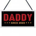 Daddy Sign Personalised Fathers Day Gift Daddy To Be Gift