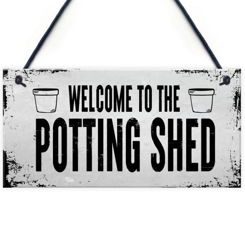 Welcome To The Potting Shed Sign Novelty Garden Sign Shed Sign