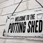 Welcome To The Potting Shed Sign Novelty Garden Sign Shed Sign