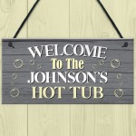 PERSONALISED Hot Tub Welcome Sign Novelty Hot Tub Garden 