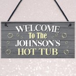 PERSONALISED Hot Tub Welcome Sign Novelty Hot Tub Garden 