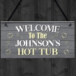 PERSONALISED Hot Tub Welcome Sign Novelty Hot Tub Garden 