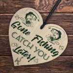GONE FISHING Catch You Later Funny Fishing Sign Fisherman Gifts