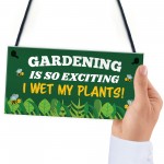 Gardening So Exciting I Wet My Plants Funny Garden Sign For Home