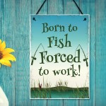 Born To Fish Sign For Shed Man Cave Garage Fishing Accessories