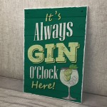 Always Gin O Clock Here Sign For Home Bar Gin Gift Gin O Clock