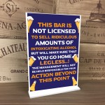 Funny Not Licensed Sign Standing Plaque Man Cave Pub Sign