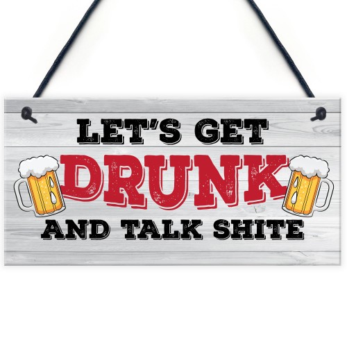  Funny GET DRUNK Bar Signs And Plaques Hanging Shed Man Cave
