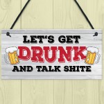  Funny GET DRUNK Bar Signs And Plaques Hanging Shed Man Cave