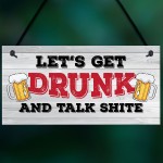  Funny GET DRUNK Bar Signs And Plaques Hanging Shed Man Cave