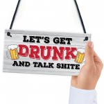  Funny GET DRUNK Bar Signs And Plaques Hanging Shed Man Cave