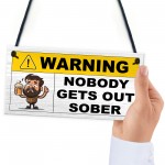  Funny Joke Nobody Gets Out Sober Hanging Home Bar Sign Man Cave