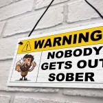  Funny Joke Nobody Gets Out Sober Hanging Home Bar Sign Man Cave