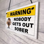  Funny Joke Nobody Gets Out Sober Hanging Home Bar Sign Man Cave