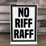 No RIFF RAFF Standing Plaque For Home Bar Funny Pub Bar Man Cave