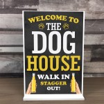 THE DOG HOUSE Standing Sign Funny Pub Bar Man Cave Sign Alcohol