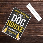 THE DOG HOUSE Standing Sign Funny Pub Bar Man Cave Sign Alcohol