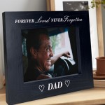 Memorial Photo Frame For Dad Never Forgotten Memorial Gift