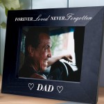 Memorial Photo Frame For Dad Never Forgotten Memorial Gift