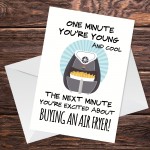 Funny Air Fryer Birthday Card For Mum Dad Friend Sister Daughter