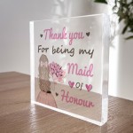 Thank You For Being My Maid Of Honour Gift Acrylic Block