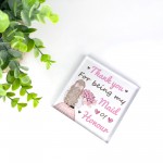 Thank You For Being My Maid Of Honour Gift Acrylic Block