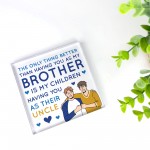 Brother And Uncle Gifts Acrylic Plaque Gifts For Him Brother 