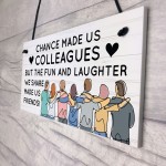 Chance Made Us Colleagues Plaque Gift For Colleague Co Worker