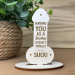 Novelty Gift For Brother Thank You Funny Christmas Birthday Gift