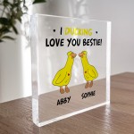 Funny Gift For Best Friend Ducking Love You Gift Friendship Sign