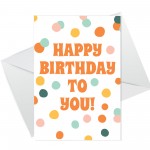Happy Birthday Card Polka Dot Birthday Wishes Cute Funny Card