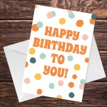 Happy Birthday Card Polka Dot Birthday Wishes Cute Funny Card