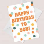 Happy Birthday Card Polka Dot Birthday Wishes Cute Funny Card