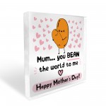 Mothers Day Gifts For Mum BEAN The World To Me Mum Gifts