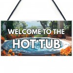 Welcome Hot Tub Sign Hot Tub Accessories Garden Shed Wall Fence 