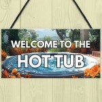 Welcome Hot Tub Sign Hot Tub Accessories Garden Shed Wall Fence 