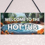 Welcome Hot Tub Sign Hot Tub Accessories Garden Shed Wall Fence 