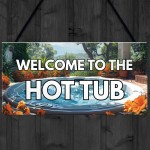 Welcome Hot Tub Sign Hot Tub Accessories Garden Shed Wall Fence 