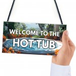 Welcome Hot Tub Sign Hot Tub Accessories Garden Shed Wall Fence 