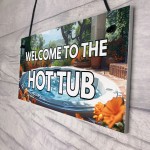 Welcome Hot Tub Sign Hot Tub Accessories Garden Shed Wall Fence 