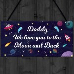 Daddy Gift For Fathers Day Birthday To The Moon And Back 