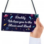 Daddy Gift For Fathers Day Birthday To The Moon And Back 
