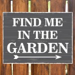 Garden Signs And Plaques FIND ME IN THE GARDEN SIGN Wall Sign