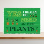 FUNNY GARDEN SIGN For Outside Do Need All These Plants Shed Sign