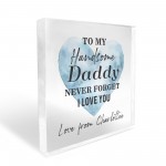 Daddy Gift For Fathers Day Birthday NEVER FORGET I LOVE YOU