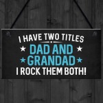 I Have Two Titles Dad And Grandad Funny Fathers Day Gift 