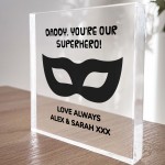 DADDY YOU ARE OUR SUPERHERO PLAQUE Personalised Gift For Daddy